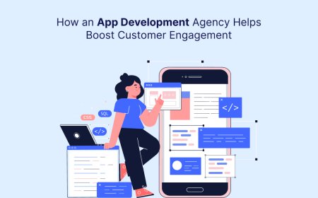 How an App Development Agency Helps Boost Customer Engagement?